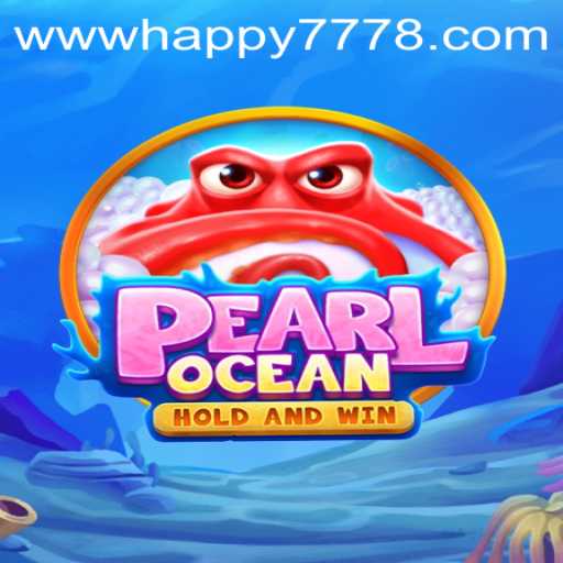 Experience the Thrill of PearlOcean with Happy777